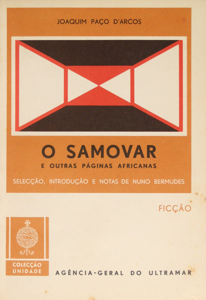 PAÇO DE ARCOS. (Joaquim) O SAMOVAR E OUTRAS PÁGINAS AFRICANAS.