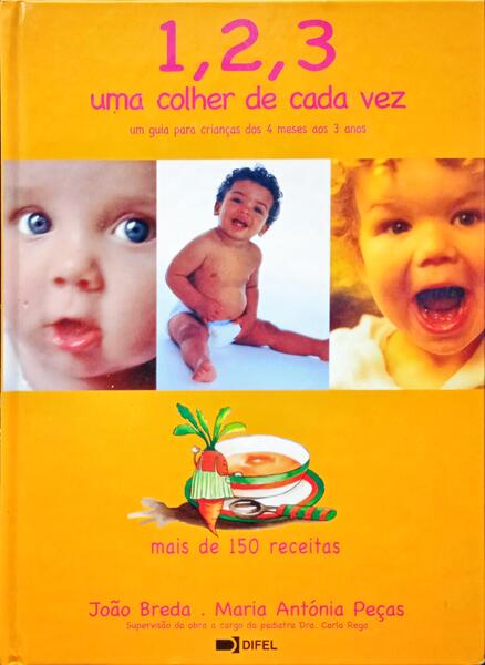 BREDA. (João) e Maria Antónia Peças. 1, 2, 3, UMA COLHER DE CADA VEZ. [9.ª EDIÇÃO]