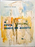 SOUSA. (Eurico de) A FESTA SENDO EM AGOSTO.
