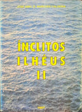 MARQUES CALDEIRA. (José Abel de O.) ÍNCLITOS ILHÉUS II.