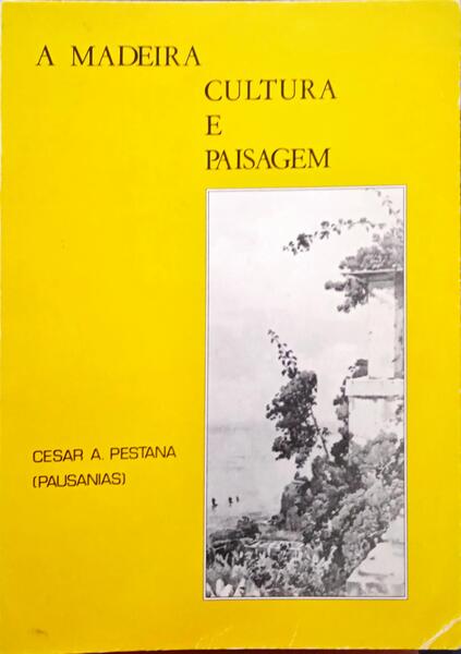 A MADEIRA CULTURA E PAISAGEM.