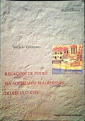 VERÍSSIMO. (Nelson) RELAÇÕES DE PODER NA SOCIEDADE MADEIRENSE DO SÉCULO XVII.