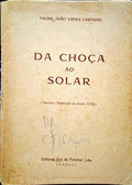 VIEIRA CAETANO. (Padre João) DA CHOÇA AO SOLAR.