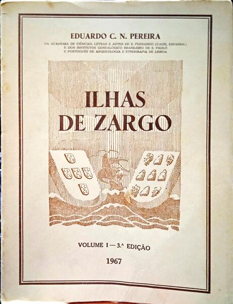 NUNES PEREIRA. (Eduardo Clemente) ILHAS DE ZARGO. [3.ª EDIÇÃO]