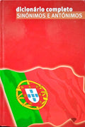 DICIONÁRIO DE SINÓNIMOS E ANTÓNIMOS.
