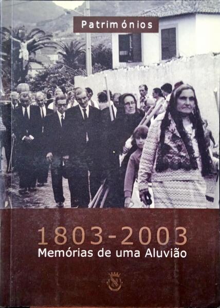 MARTINS SOUSA. (Élvio Duarte) e outros. 1803 - 2003. MEMÓRIAS DE UMA ALUVIÃO.