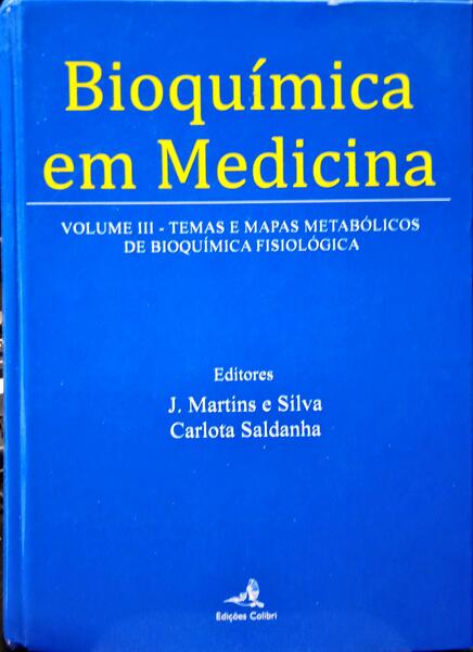 MARTINS E SILVA. (J.) e Carlota Saldanha. BIOQUÍMICA EM MEDICINA, VOLUME III: TEMAS E MAPAS METÁBOLICOS DE BIOQUÍMICA FISIOLÓGICA.