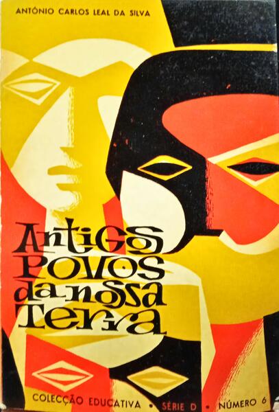 LEAL DA SILVA. (António Carlos) ANTIGOS POVOS DA NOSSA TERRA.