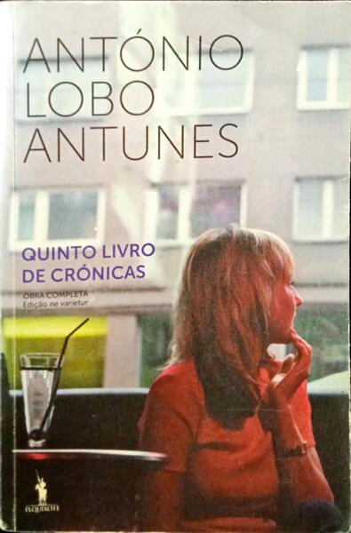 LOBO ANTUNES. (António) QUINTO LIVRO DE CRÓNICAS.