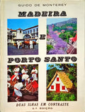 MONTEREY. (Guido de) MADEIRA E PORTO SANTO. DUAS ILHAS EM CONTRASTE. [2.ª EDIÇÃO]