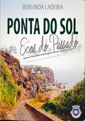 LADEIRA. (Benvinda) PONTA DO SOL. ECOS DO PASSADO.