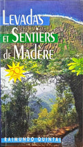 QUINTAL. (Raimundo) LEVADAS ET SENTIERS DE MADÈRE.