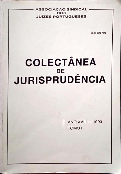 COLECTÂNEA DE JURISPRUDÊNCIA, ANO XVIII, TOMO I - 1993.