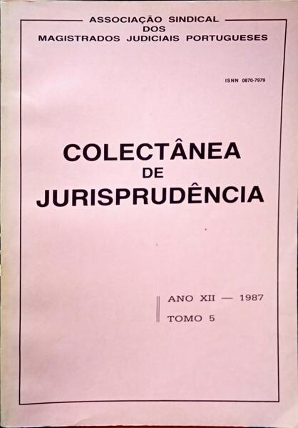 COLECTÂNEA DE JURISPRUDÊNCIA, ANO XII, TOMO V - 1987.