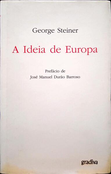 STEINER. (George) A IDEIA DE EUROPA. [1.ª EDIÇÃO - ENC.]
