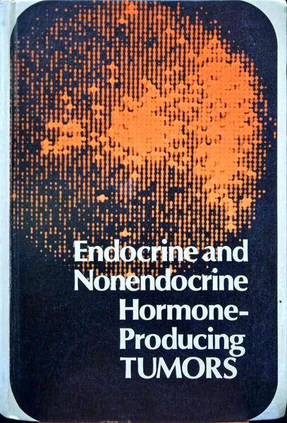ENDOCRINE AND NONENDOCRINE HORMONE-PRODUCING TUMORS.