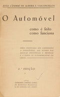 ALMEIDA E VASCONCELOS. (João Cândido de) O AUTOMÓVEL: COMO É FEITO. COMO FUNCIONA.