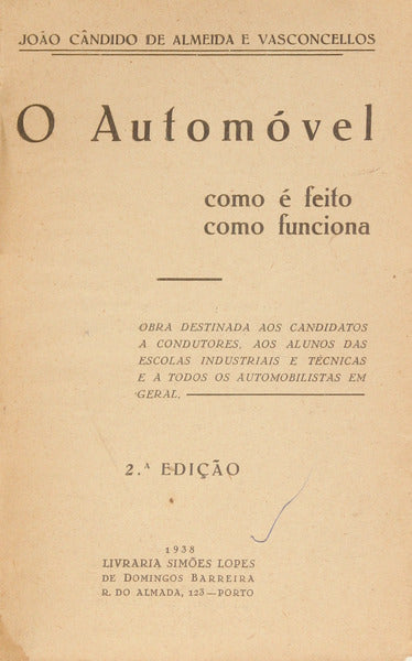 ALMEIDA E VASCONCELOS. (João Cândido de) O AUTOMÓVEL: COMO É FEITO. COMO FUNCIONA.