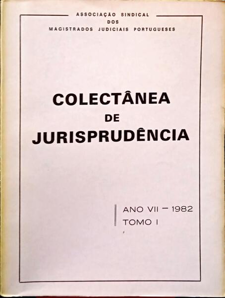 COLECTÂNEA DE JURISPRUDÊNCIA, ANO VII, TOMO 1 - 1982.