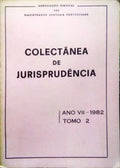 COLECTÂNEA DE JURISPRUDÊNCIA, ANO VII, TOMO 2 - 1982.