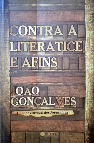 GONÇALVES. (João) CONTRA A LITERATICE E AFINS.