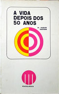 DESTREM. (Hugues) A VIDA DEPOIS DOS 50 ANOS.