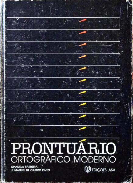 CASTRO PINTO. (J. Manuel de) e Manuela Parreira. PRONTUÁRIO ORTOGRÁFICO MODERNO. [2.ª EDIÇÃO]
