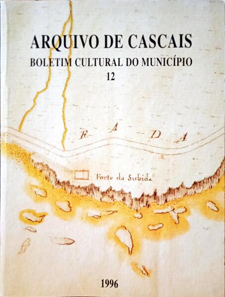 ARQUIVO DE CASCAIS, BOLETIM CULTURAL DO MUNICÍPIO, N.º 12, 1996.