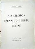 CÂMARA. (Leonel) OS DIREITOS DO INFANTE D. MIGUEL AO TRONO.