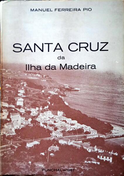 SANTA CRUZ DA ILHA DA MADEIRA.