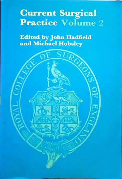 HADFIELD. (John) e Michael Hobsley. CURRENT SURGICAL PRACTICE. [2 VOLUMES]
