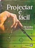 PROJECTAR É FÁCIL. DESENHO TÉCNICO. [VOL. III].