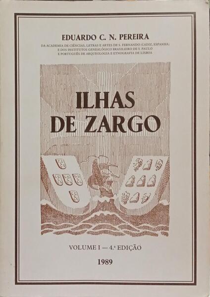 PEREIRA. (Eduardo C. N.) ILHAS DE ZARGO. [4.ª EDIÇÃO]