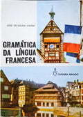 SOUSA VIEIRA. (José de) GRAMÁTICA DA LÍNGUA FRANCESA. [ PORTO EDITORA - 1987]
