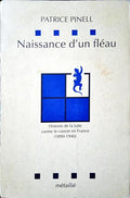 PINELL. (Patrice) NAISSANCE D'UN FLÉAU.