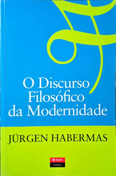 O DISCURSO FILOSÓFICO DA MODERNIDADE.