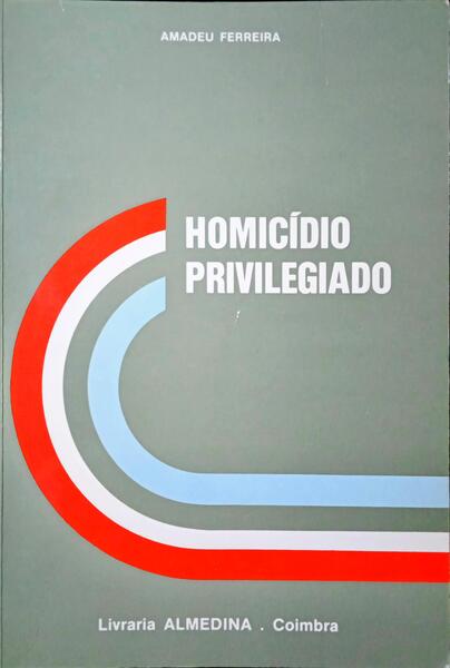 HOMICÍDIO PRIVILEGIADO. [REIMPRESSÃO]