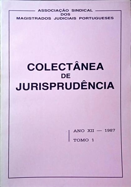COLECTÂNEA DE JURISPRUDÊNCIA, ANO XIII, TOMO I - 1987.