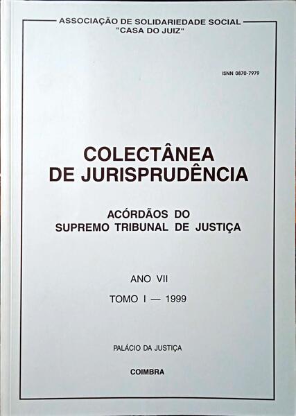 COLECTÂNEA DE JURISPRUDÊNCIA, ANO VII, TOMO I - 1999.