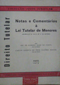 COSTA. (Ary de Almeida Elias da) e Carlos Alberto de Frias Oliveira Matias. NOTAS E COMENTÁRIOS À LEI TUTELAR DE MENORES.