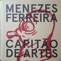 MACEDO DE SOUSA. (Osvaldo) MENEZES FERREIRA: CAPITÃO DAS ARTES.