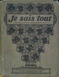 JE SAIS TOUT, ENCYCLOPÉDIE MONDIALE, SEMESTRE I (JANVIER- JUIN) 1910.