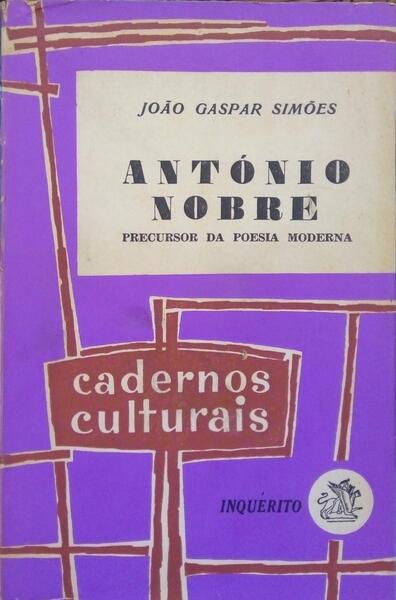 ANTÓNIO NOBRE, PRECURSOR DA POESIA MODERNA. [2.ª EDIÇÃO]