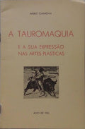 A TAUROMAQUIA E A SUA EXPRESSÃO NAS ARTES PLÁSTICAS.