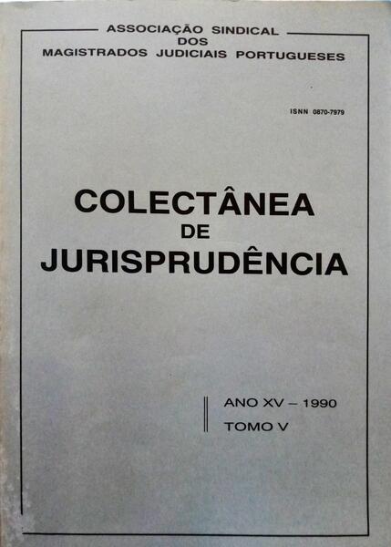COLECTÂNEA DE JURISPRUDÊNCIA, ANO XV, TOMO V - 1990.