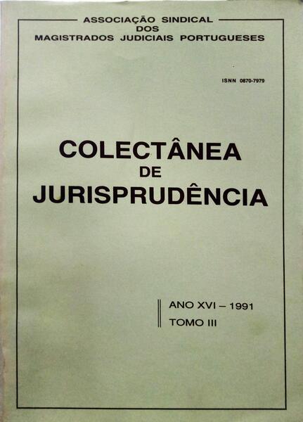 COLECTÂNEA DE JURISPRUDÊNCIA, ANO XVI, TOMO III - 1991.