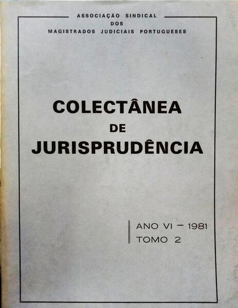 COLECTÂNEA DE JURISPRUDÊNCIA, ANO VI, TOMO 2 - 1981.