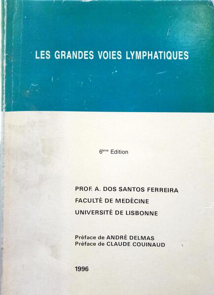 SANTOS FERREIRA. (Armando dos) LES GRANDES VOIES LYMPHATIQUES.