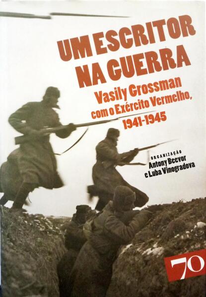 BEEVOR. (Antony) e Luba Vinogradova. UM ESCRITOR NA GUERRA.