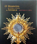 PINHO. (Arnaldo) e outros. O MOSTEIRO DE S. PEDRO E S. PAULO DE AROUCA.